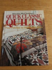 Quick Classic Quilts, Hardbound book by Marsha McCloskey, 159 pages