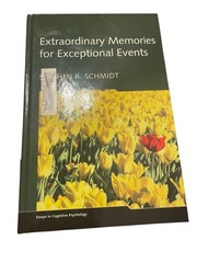 Extraordinary Memories for Exceptional Events Stephen R. Schmidt 2012