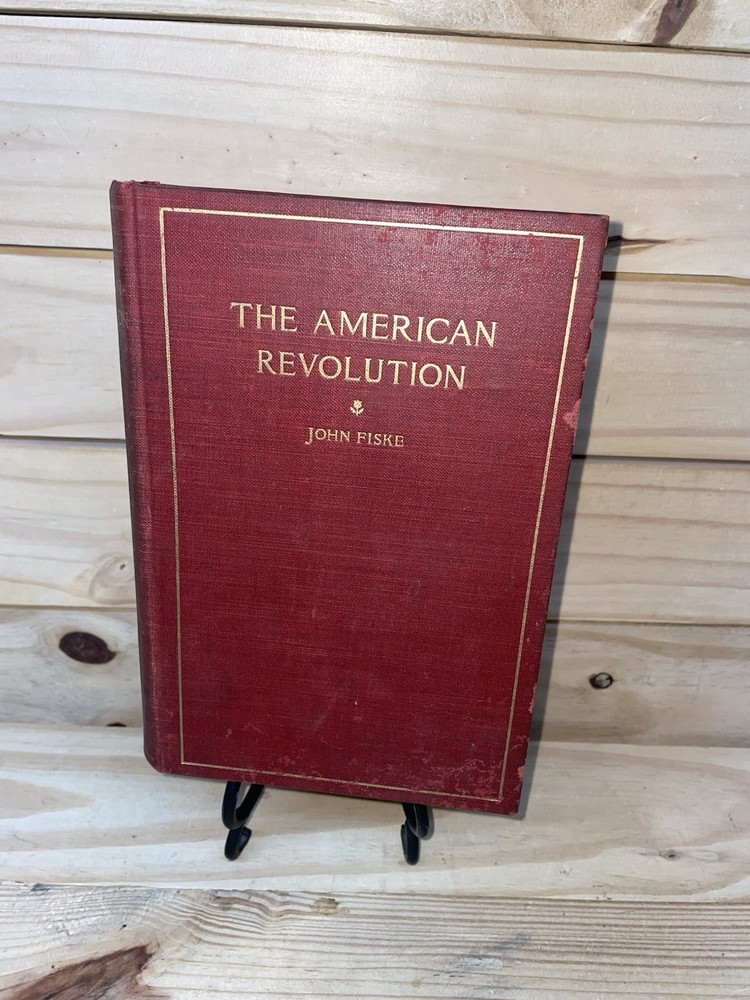The American Revolution-Volume I by John Fiske (1896, Hardcover)
