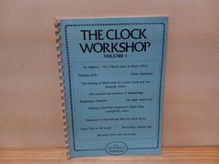 The Clock Workshop Vol. 1 – A Timepiece Reproduction – PB – Good