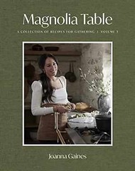 Magnolia Table, Volume 3: A Collection of – Hardcover, by Gaines Joanna – Good