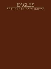 Eagles — Anthology: Easy Guitar – Sheet music By Eagles, The – GOOD