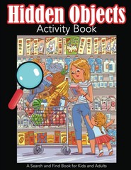 Hidden Objects Activity Book: A Search and Find Book for Kids and Adults – p…