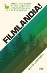 Filmlandia: A Movie Lovers Guide to the Films and Television of Seattle, – GOOD