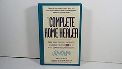 The Complete Home Healer: Your Guide …, Smyth, Angela