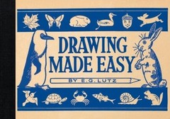 Drawing Made Easy by E G Lutz: Used