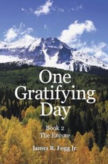 One Gratifying Day : The Encore 2, Paperback by Fogg, James R., Jr., Brand Ne…