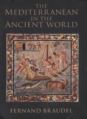 The Mediterranean in the Ancient World By Fernand Braudel. 97807