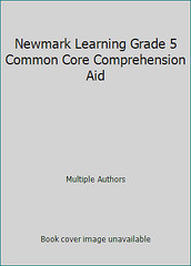 Newmark Learning Grade 5 Common Core Comprehension Aid by Multiple Authors