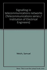 Signalling in Telecommunications Networks Hardcover Samuel Welch