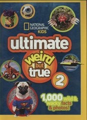 Ultimate Weird But True 2: 1,000 Wild & Wacky Facts & Photos!