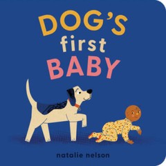 Dogs First Baby: A Board Book – Board book By Nelson, Natalie – GOOD