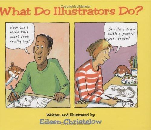 What Do Illustrators Do? by Christelow, Eileen