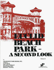 EUCLID BEACH PARK: A SECOND LOOK By Lee O. Bush & Edward C. Chukayne – Hardcover