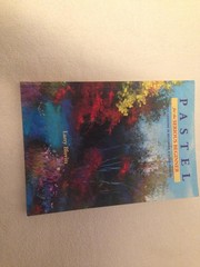Pastel for the Serious Beginner: Basic Lessons in Becoming a Good Painter