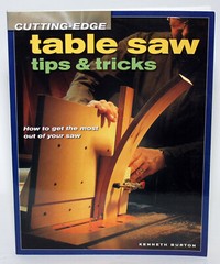 Cutting Edge: Table Saw Tips And Tricks Kenneth Burton, 2003 TPB Woodworking DYI