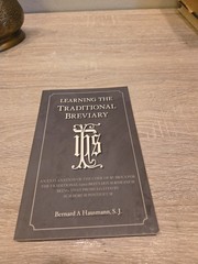Learning the Traditional BreviaryBrnard A. Hausmann, S. J.