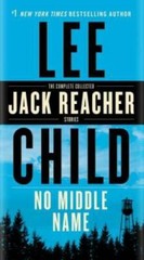 No Middle Name: The Complete Collected Jack Reacher Short Stories – VERY GOOD