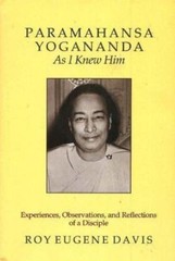 Paramahansa Yogananda as I Knew Him: Experiences, Observations, and…