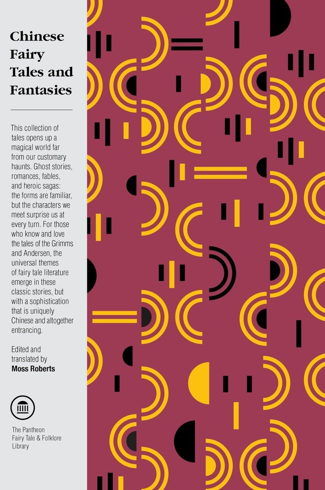 Chinese Fairy Tales and Fantasies (The Pantheon Fairy Tale and Folklore Libr…