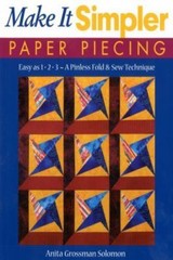 Make It Simpler Paper Piecing: Easy as 1-2-3-A Pinless Fold & Sew Technique