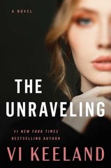 The Unraveling : A Novel Hardcover Vi Keeland