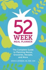 52-Week Meal Planner: The Complete Guide To Planning Menus, Groceries, Reci…