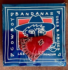 First Edition Lee Thomson Cowboy Bandanas: Uses & Abuses Gibbs Smith 1993