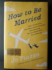 SIGNED How to Be Married Jo Piazza 1st Edition 2017 Hardcover