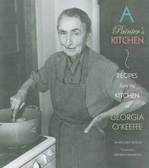 A Painter’s Kitchen: Recipes from the Kitchen of Georgia O’Keeffe – GOOD