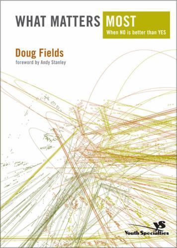 What Matters Most: When No Is Better Than Yes by Fields, Doug