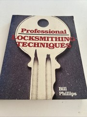 Professional Locksmithing Techniques Bill Phillips 1991 TAB Books Paperback