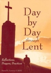 Day By Day Through Lent: Reflections, Prayers, Prac- 0892431946, paperback, CSsR