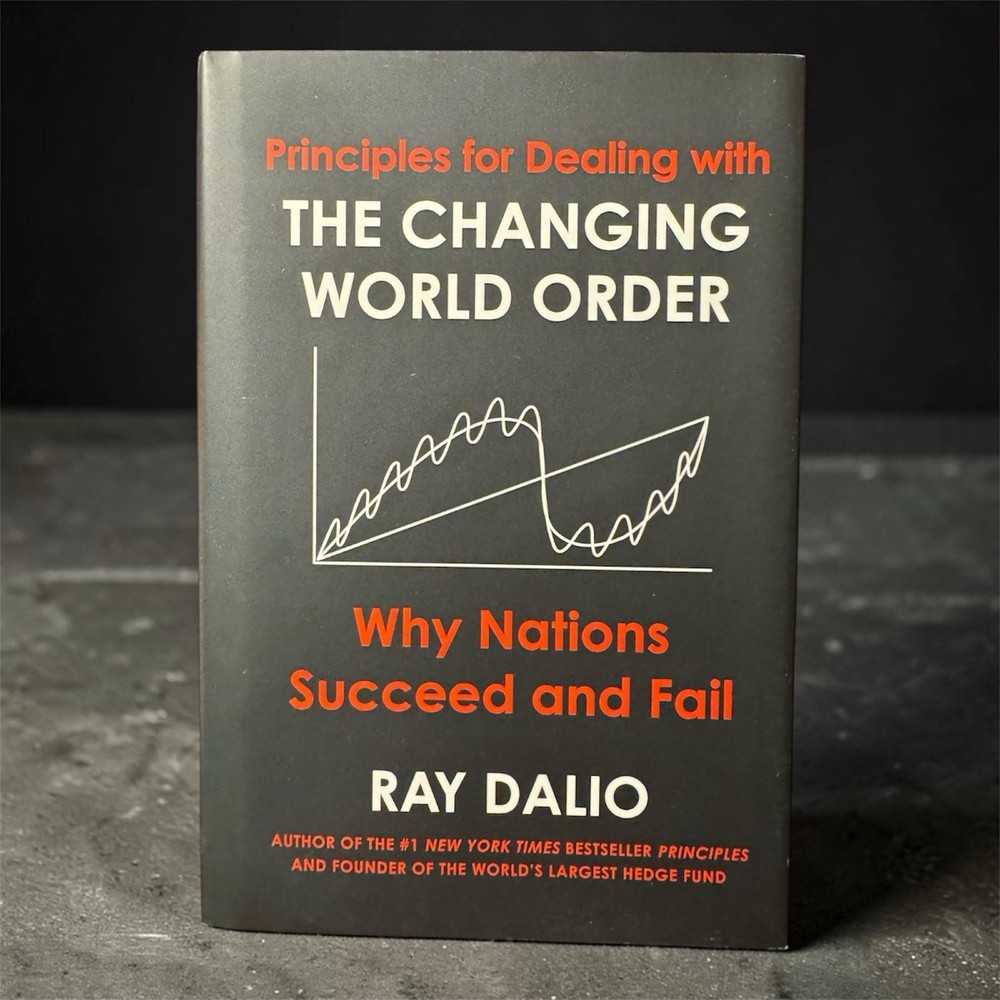 Principles for Dealing with the Changing World Order by Ray. Dalio