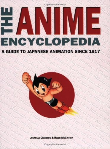 THE ANIME ENCYCLOPEDIA: A GUIDE TO JAPANESE ANIMATION By Jonathan Clements NEW
