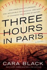 Three Hours in Paris; A Kate Rees WWII Novel – Cara Black, 164129258X, paperback