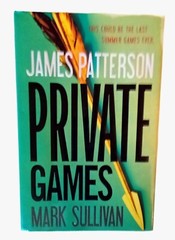 “PRIVATE GAMES” James Patterson Another Thriller 1st Edition 2012