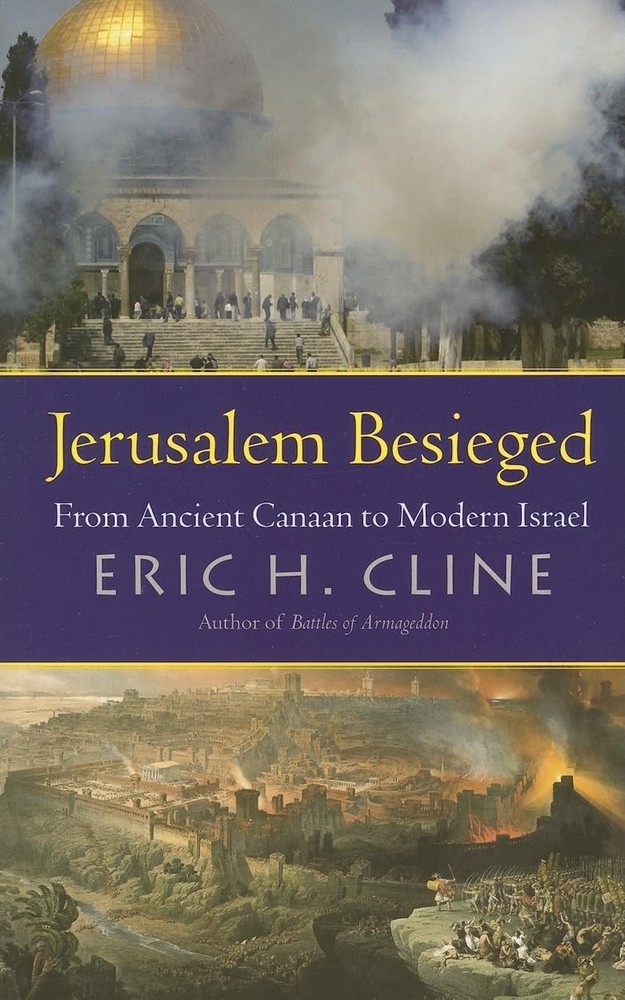 Jerusalem Besieged: From Ancient Canaan to Modern Israel – paperback Cline, …