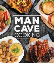 Man Cave Cooking – Flexibound By Publications International Ltd – VERY GOOD