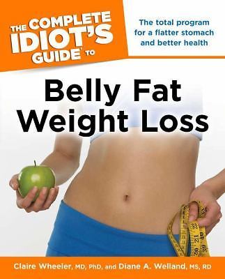 The Complete Idiot’s Guide to Belly Fat Weight Loss