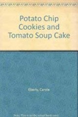 Potato Chip Cookies and Tomato Soup Cake : Recipes of Americana C
