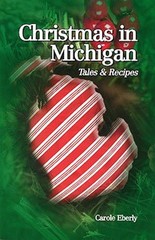 Christmas in Michigan : Tales and Recipes Paperback Carole Eberly