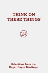 Think on These Things Edgar Evans Cayce paperback Used – Very Good