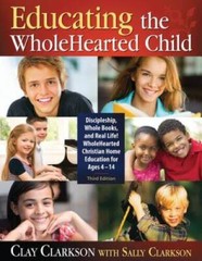 Educating the WholeHearted Child — Third Edition – Paperback – GOOD