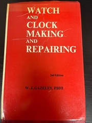 Watch and Clock Making and Repairing 2nd Edition 1965 Hardcover W.J. Gazeley