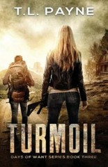 Turmoil : A Post Apocalyptic EMP Survival Thriller (Days of Want Series Book…