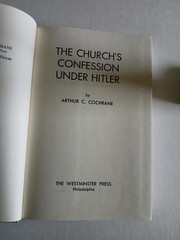 The Church’s Confession Under Hitler – Arthur C. Cochrane (Westminster, 1962)