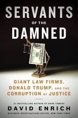 Servants of the Damned: Giant Law Firms, Donald Trump, and the Corruption of…