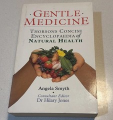 Gentle Medicine – Thorsons Concise Encyclopaedia Of Natural Health Angela Smyth
