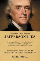 Debunking David Barton’s Jefferson Lies: #5 – Jefferson Advocated a Secular …